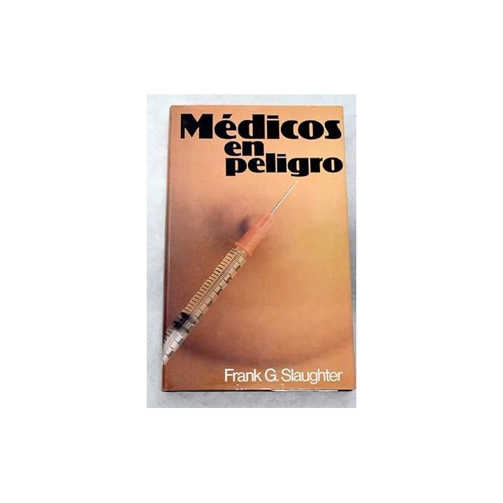 Médicos en peligro - Frank G. Slaughter